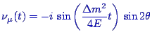 $\displaystyle \color{blue}
\nu_\mu(t) = - i \, \sin \left(\frac{\Delta m^2}{4E}t \right) \, \sin 2\theta$